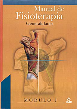 MANUAL DE FISIOTERAPIA, MODULO 1: GENERALIDADES - Libro de fisioterapia