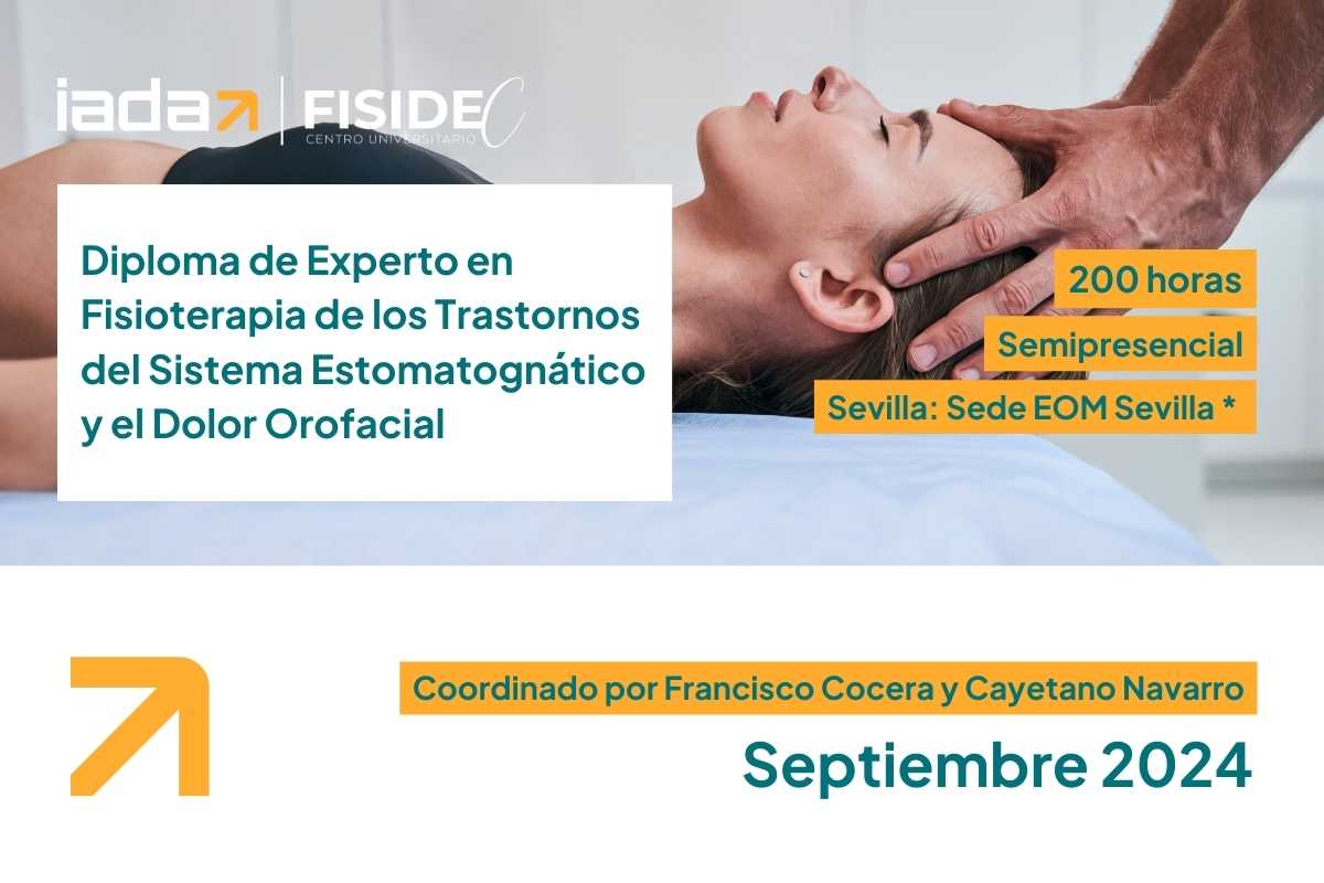 Diploma de Experto en Fisioterapia de los Trastornos del Sistema Estomatognático y el Dolor Orofacial Diploma de Experto en Fisioterapia de los Trastornos del Sistema Estomatognático y el Dolor Orofacial