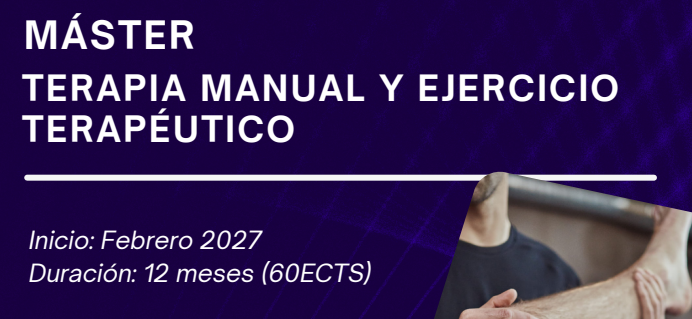 Máster en Terapia Manual y Ejercicio Terapéutico Máster en Terapia Manual y Ejercicio Terapéutico