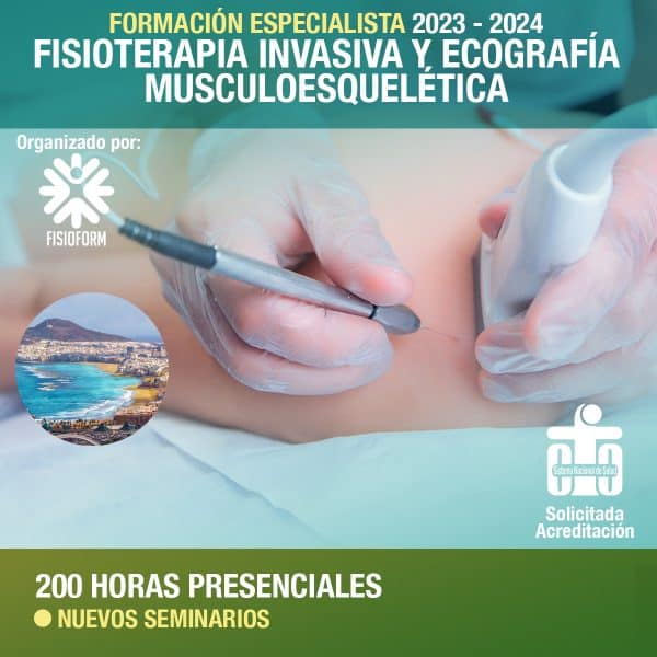 Formación Especialista en Fisioterapia Invasiva y Ecografía Musculoesquelética. LAS PALMAS 2023-24 Formación Especialista en Fisioterapia Invasiva y Ecografía Musculoesquelética. LAS PALMAS 2023-24