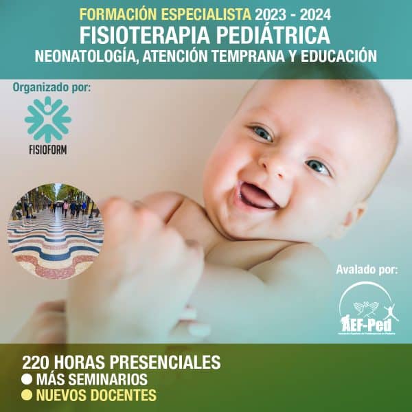Formación Especialista en Fisioterapia Pediátrica: Neonatología, Atención Temprana y Educación. ALICANTE 2023-24 Formación Especialista en Fisioterapia Pediátrica: Neonatología, Atención Temprana y Educación. ALICANTE 2023-24