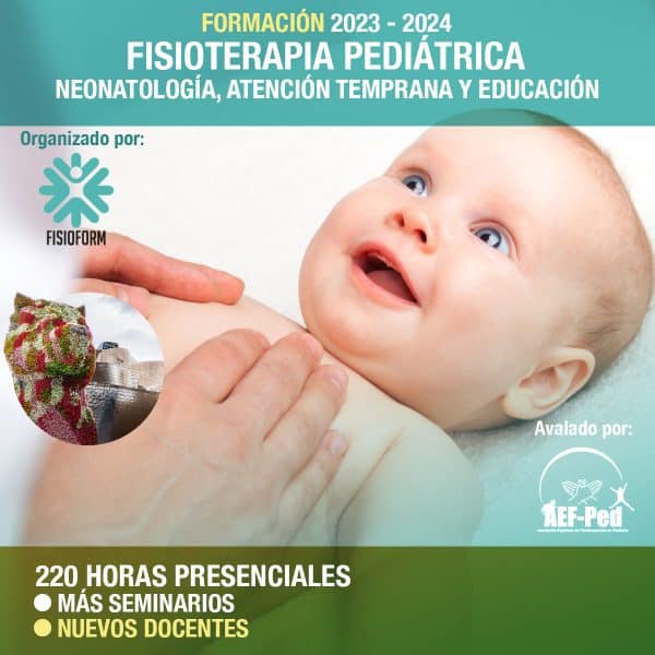 Formación Especialista en Fisioterapia Pediátrica: Neonatología, Atención Temprana y Educación. BILBAO 2023-24 Formación Especialista en Fisioterapia Pediátrica: Neonatología, Atención Temprana y Educación. BILBAO 2023-24