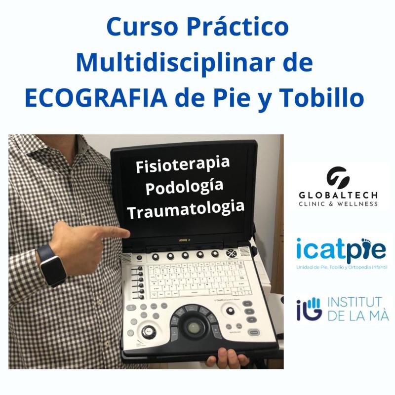 Curso Multidisciplinar de ecografía de Pie y Tobillo (Fisioterapia, podología y traumatología) Curso Multidisciplinar de ecografía de Pie y Tobillo (Fisioterapia, podología y traumatología)