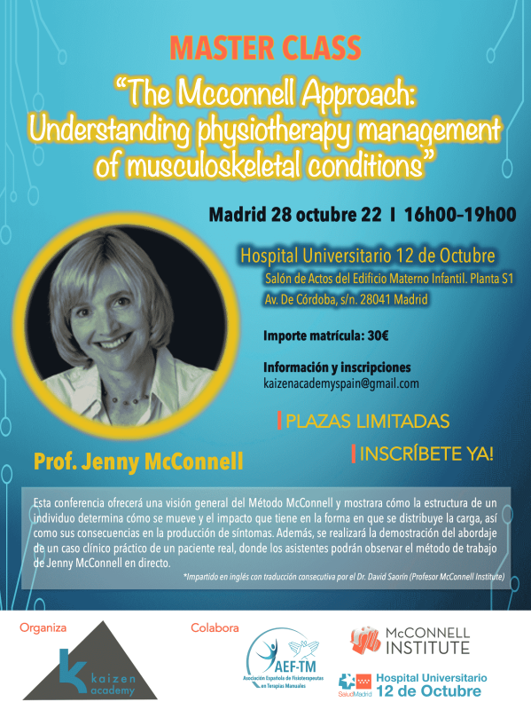 MASTER CLASS JENNY McCONNELL: “The McConnell Approach: Understanding physiotherapy management of musculoskeletal conditions” MASTER CLASS JENNY McCONNELL: “The McConnell Approach: Understanding physiotherapy management of musculoskeletal conditions”