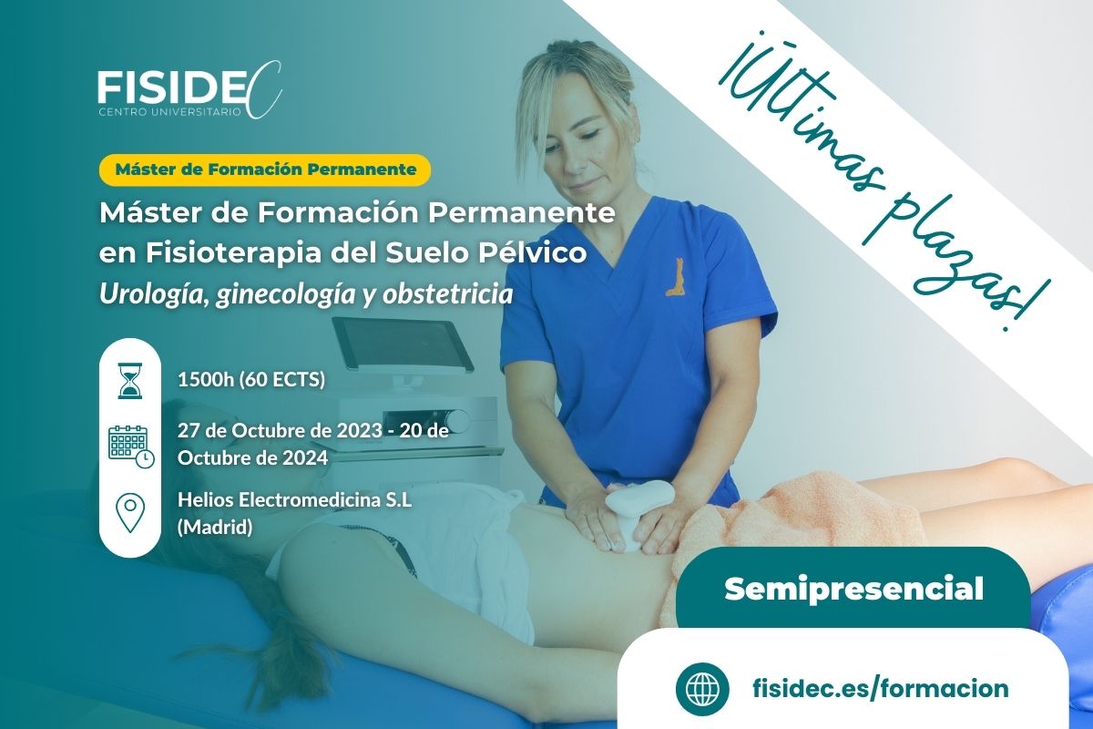 Máster de Formación Permanente en Fisioterapia del suelo pélvico: urología, ginecología y obstetricia Máster de Formación Permanente en Fisioterapia del suelo pélvico: urología, ginecología y obstetricia