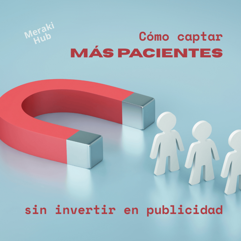 Cómo CAPTAR PACIENTES sin invertir en publicidad Cómo CAPTAR PACIENTES sin invertir en publicidad