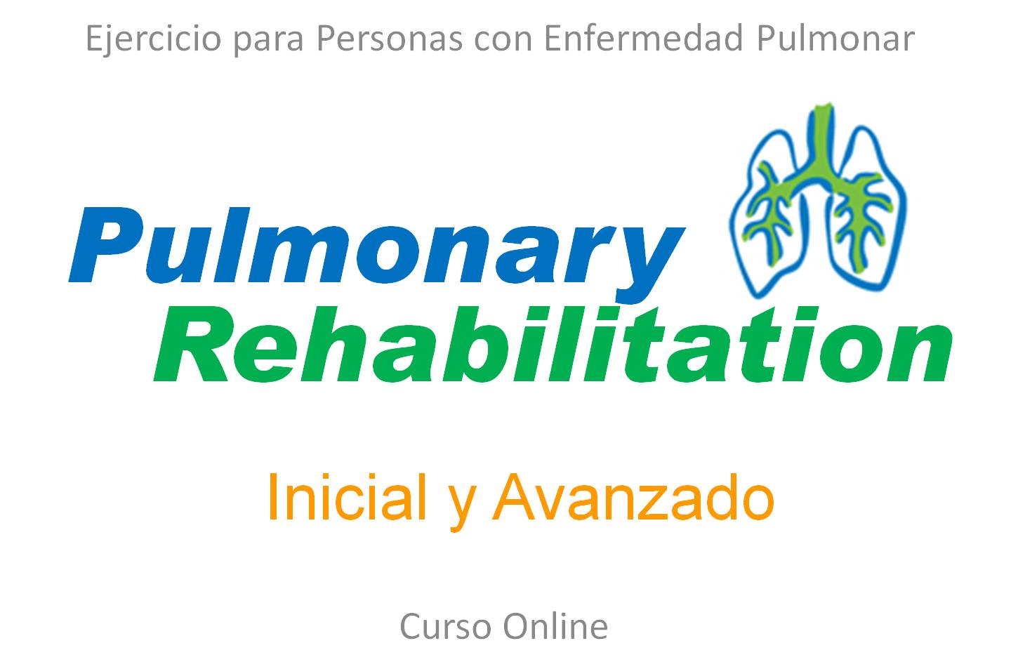 Ejercicio para Personas con Enfermedad Pulmonar Nivel I (Rehabilitación Pulmonar) “Pulmonary Rehabilitation”
